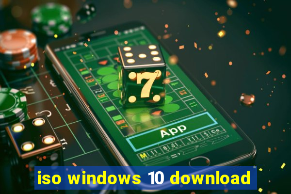 iso windows 10 download